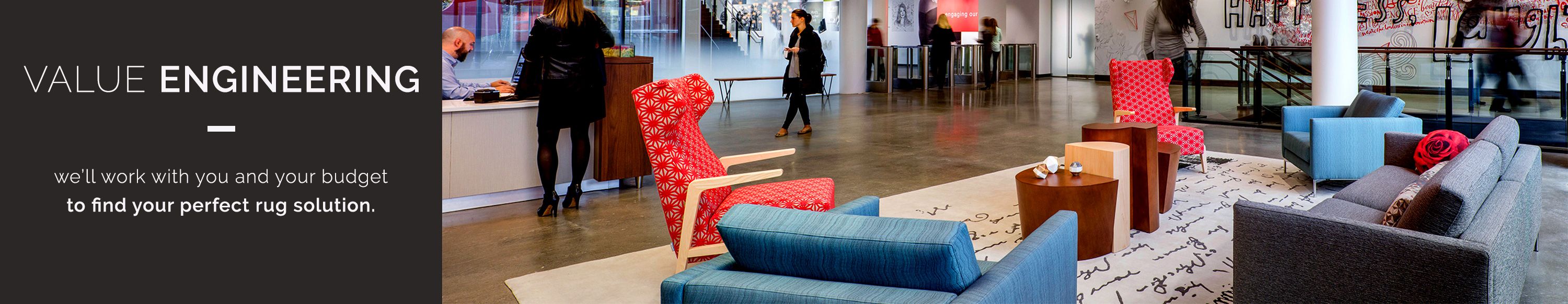 We offer value engineering and will work with you and your budget to find your perfect rug solution.
