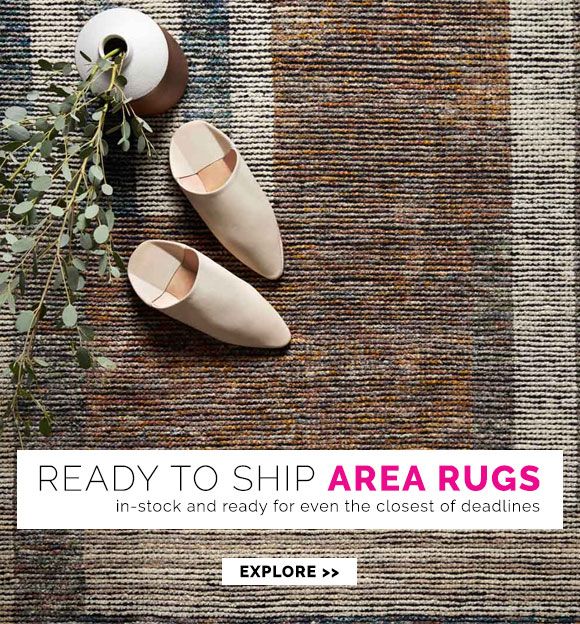 Explore our ready to ship area rugs. We have a variety of rugs in-stock for even the closest of deadlines. Explore the rug collection now.