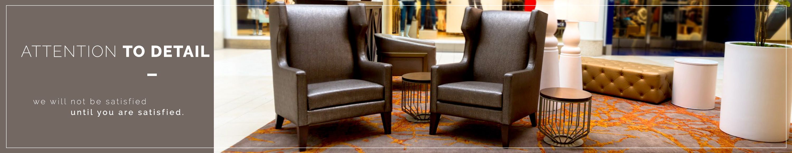 Our attention to detail is unmatched. We will not be satisfied until you are satisfied.