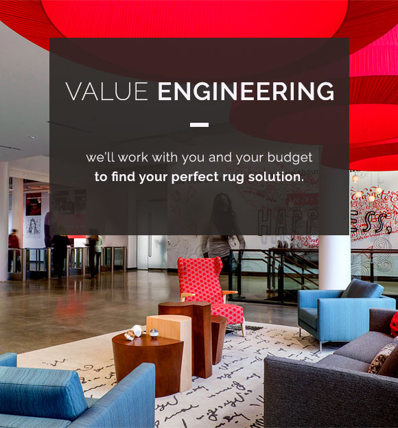 We offer value engineering and will work with you and your budget to find your perfect rug solution.
